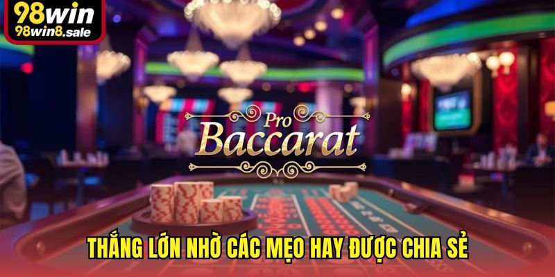 Thắng lớn nhờ các mẹo hay được chia sẻ