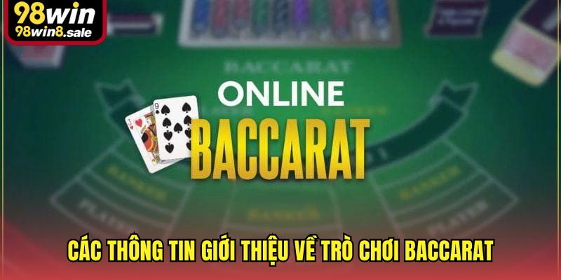 Các thông tin giới thiệu về trò chơi baccarat