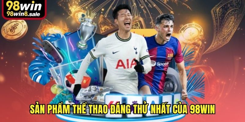Sản phẩm thể thao đáng thử nhất của 98win
