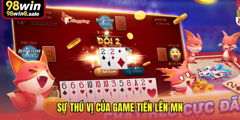 Sự thú vị của game tiến lên MN
